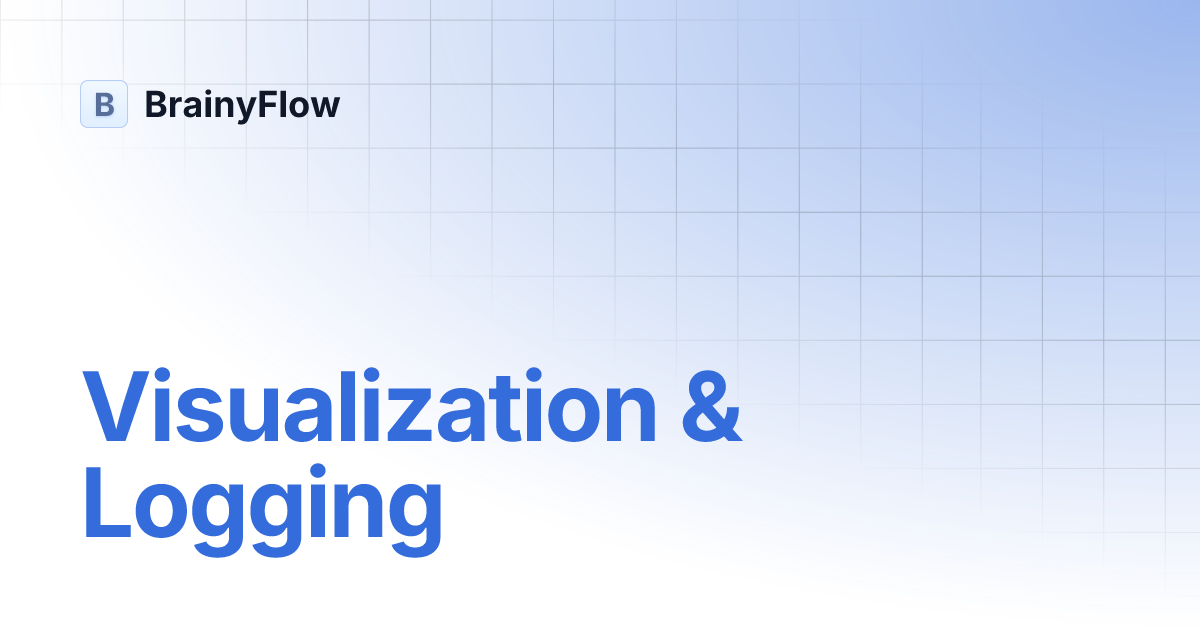 Visualization logging brainyflow